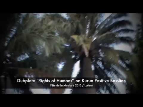 DUBPLATE / ''Rights Of Humans'' played on Kurun Positive Bassline Sound System