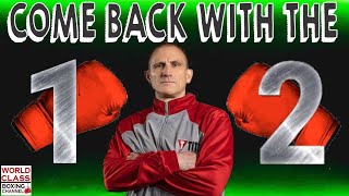 How to Come Back with the ONE TWO Punch combination!