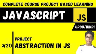#20 Abstraction In Javascript | Javascript Complete Course Project Based Learning In Urdu