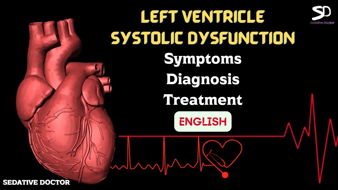 Left Ventricle Systolic Dysfunction - English | Cause Symptoms Treatment | Sedative Doctor