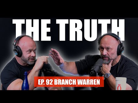 The Truth Podcast Ep. 92 Branch Warren