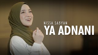 Download lagu YA ADNANI ( عَدْنَانِي )- NISSA SABYAN mp3 Download lagu YA ADNANI ( عَدْنَانِي )- NISSA SABYAN mp3