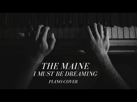 I Must Be Dreaming - The Maine