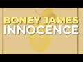 Boney James - Innocence (Official Audio)