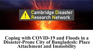 Coping with COVID 19 & Floods in a Disaster-Prone City of Bangladesh: Place Attachment & Immobility