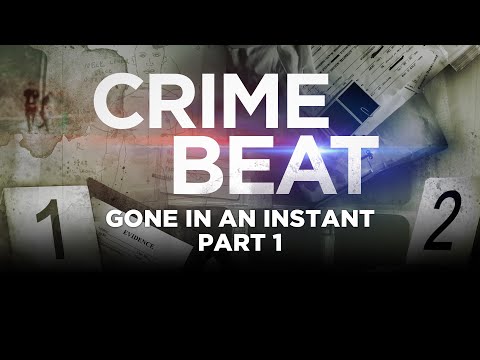 Crime Beat Podcast: Gone In An Instant Part 1 | S5 E14