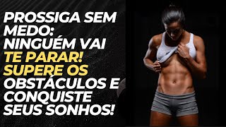 . ? PROSSIGA SEM MEDO: Ninguém Vai Te Parar! ? Supere os Obstáculos e Conquiste Seus Sonhos! ?