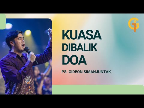 Kuasa Dibalik Doa - Ps. Gideon Simanjuntak | GSJS Jakarta Flix Cinema MOI