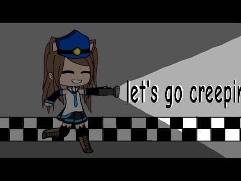 LET'S Go Creeping/GLMV|gachalife+flipaclip.