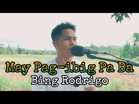 May pag-ibig pa ba - Bing Rodrigo | Jesrack Evangelista