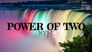 POWER OF TWO By MYMP with Lyrics