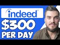 How To Make Money With Indeed in 2022 (For Beginners)