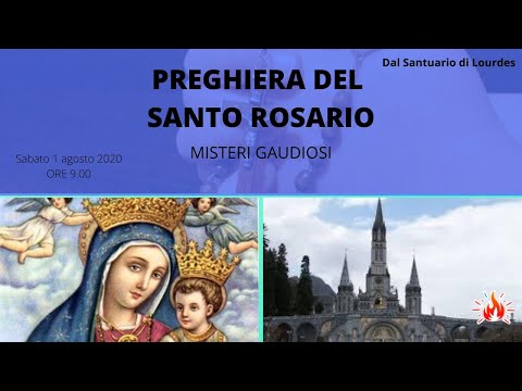 01/08/2020  ore 9:00 - (misteri gaudiosi) S. Rosario da Lourdes