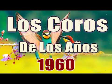 Los Coros De Los Años 1960 Coritos Antiguos Bonitos Para Gozarse En La Presencia De Dios