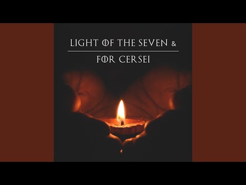 Light of the Seven / For Cersei (From "Game of Thrones")