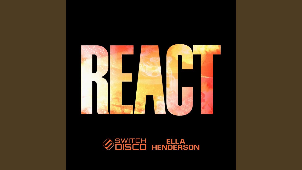 Cover for the song 'REACT' by artist(s) 'Switch Disco, Ella Henderson'