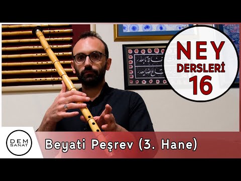 Beyati Peşrev (3. Hane) | Ney Dersleri 16 | Selman Benlioğlu