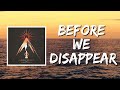 Before We Disappear (Lyrics) by Chris Cornell
