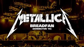 Metallica: Breadfan (Castle Donington, England - August 26, 1995)