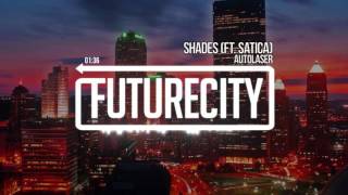 Autolaser - Shades (ft. Satica)