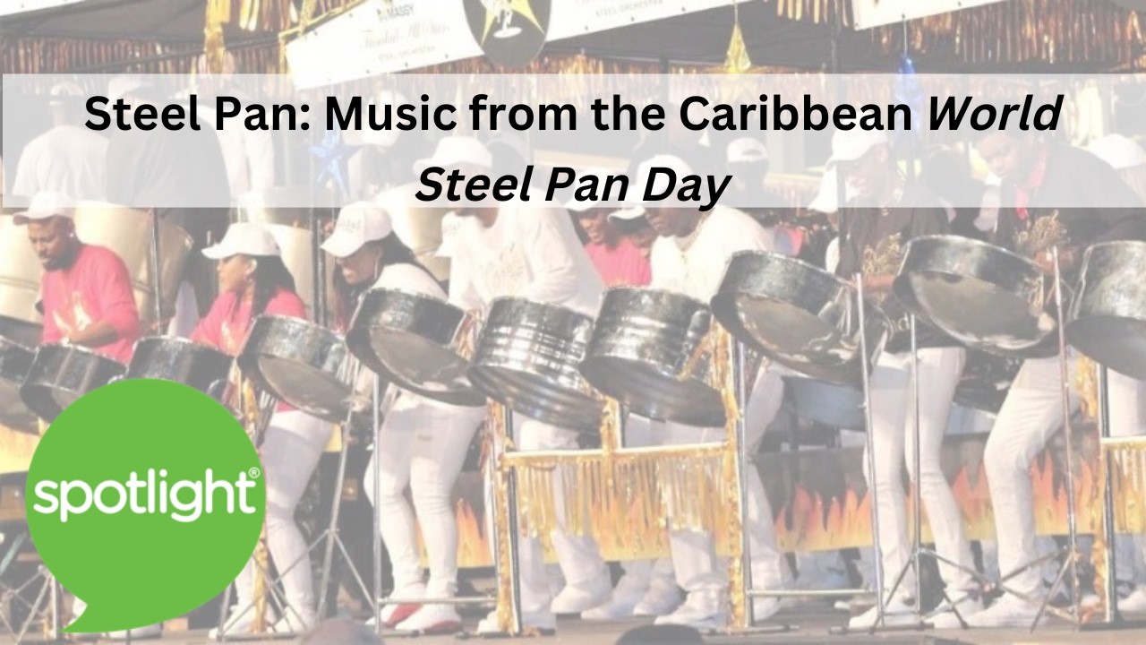World Steel Pan Day | Steel Pan: Music from the Caribbean | practice English with Spotlight
