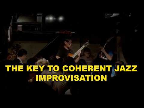 Beyond Playing Licks: How To Really Improvise Coherently