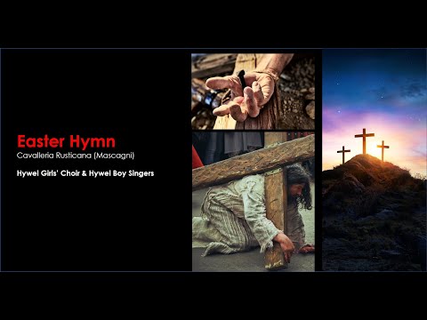 Easter Hymn - Cavalleria Rusticana (Mascagni) - Hywel Girls' Choir & Hywel Boy Singers