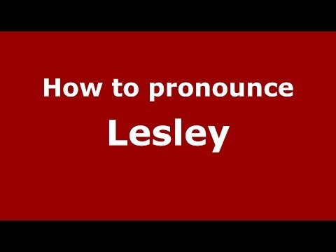 How to pronounce Lesley