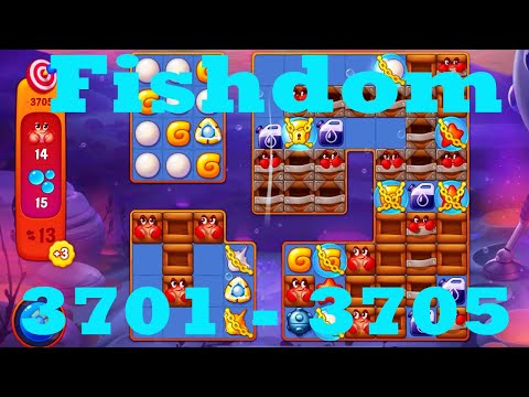 Fishdom Level 3701 - 3705 HD Walkthrough | 3 - match puzzle gameplay | android | 3702 | 3703 | 3704