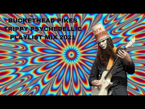 Buckethead Pikes Trippy Psychedelic Playlist Mix 2021 | Instrumental Guitar Music | Hypnotic | Vivid