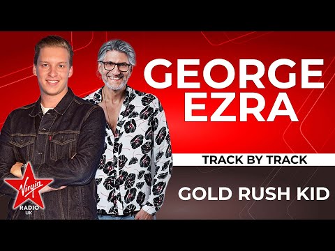 Virgin Radio Album Special - George Ezra & Eddy Temple-Morris