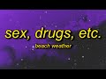 Beach Weather - Sex, Drugs, Etc. (sped up/tiktok version) Lyrics | floating on my low key vibe