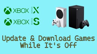 How To Download Games While The Xbox Series X|S Is Turned Off