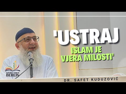 Dr. Safet Kuduzović "Ustraj - Islam je vjera milosti"