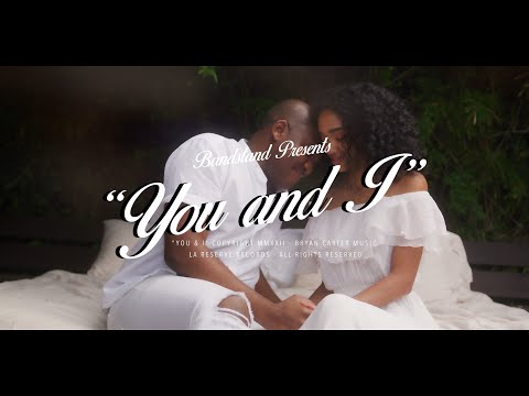 Bryan Carter - You and I (Official Music Video) -- Part I