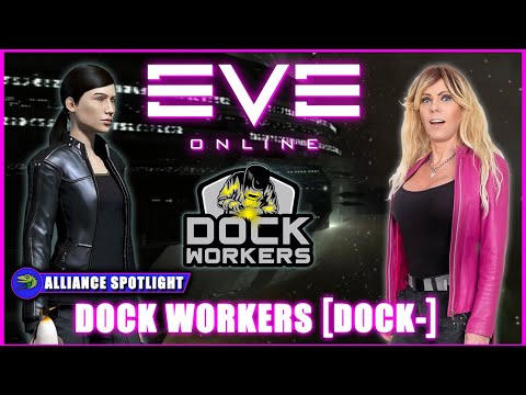 Eve Online ALLIANCE SPOTLIGHT - DOCK WORKERS with Valasius