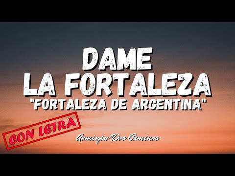 🔥DAME LA FORTALEZA🎵(Con Letra)🌈FORTALEZA DE ARGENTINA | AEMINPU ARGENTINA