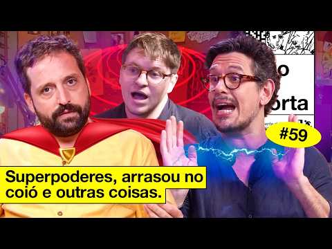 SUPERPODERES, ARRASOU NO COIÓ E OUTRAS COISAS | NÃO IMPORTA #59