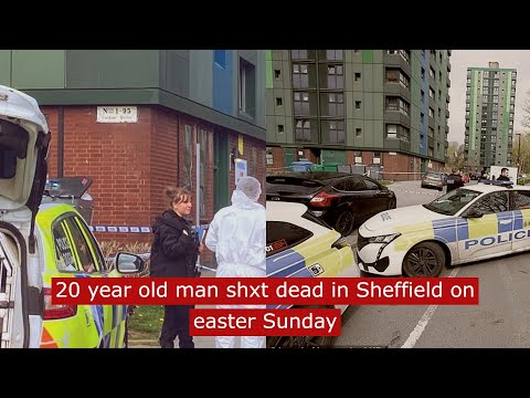 20 year old man shxt dead in Sheffield on Easter Sunday #truecrime