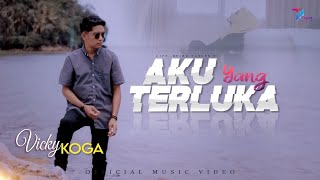 Download lagu AKU YANG TERLUKA - Vicky Koga mp3 Download lagu AKU YANG TERLUKA - Vicky Koga mp3