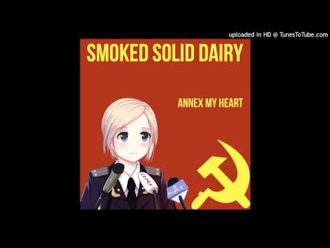 Smoked Solid Dairy - Annex My Heart(Natalia Poklonskaya)