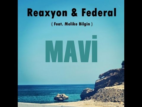 Reo & Federal (feat. Melike Bilgin) - Mavi