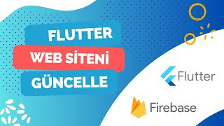 Flutter ile Web Sitesi Güncelleme ve Firebase Hosting ile Yayınlama | Adım Adım 