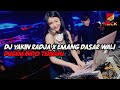 DJ YAKIN NEW RADJA X EMANG DASAR WALI YAKINKAN CINTAMU KEPADAKU AGAR AKU DAPAT MEMILIKI