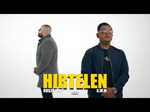 Ruszó Tibi feat G.w.M - Hirtelen (Official Music Video)