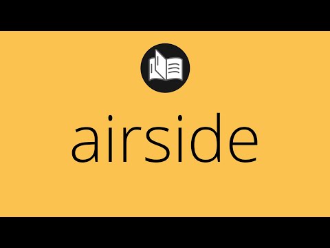 What AIRSIDE means • Meaning of AIRSIDE • airside MEANING • airside DEFINITION