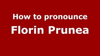 How to pronounce Florin Prunea