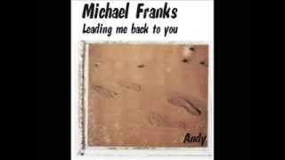 Michael Franks   Leading me back to you with lyrics