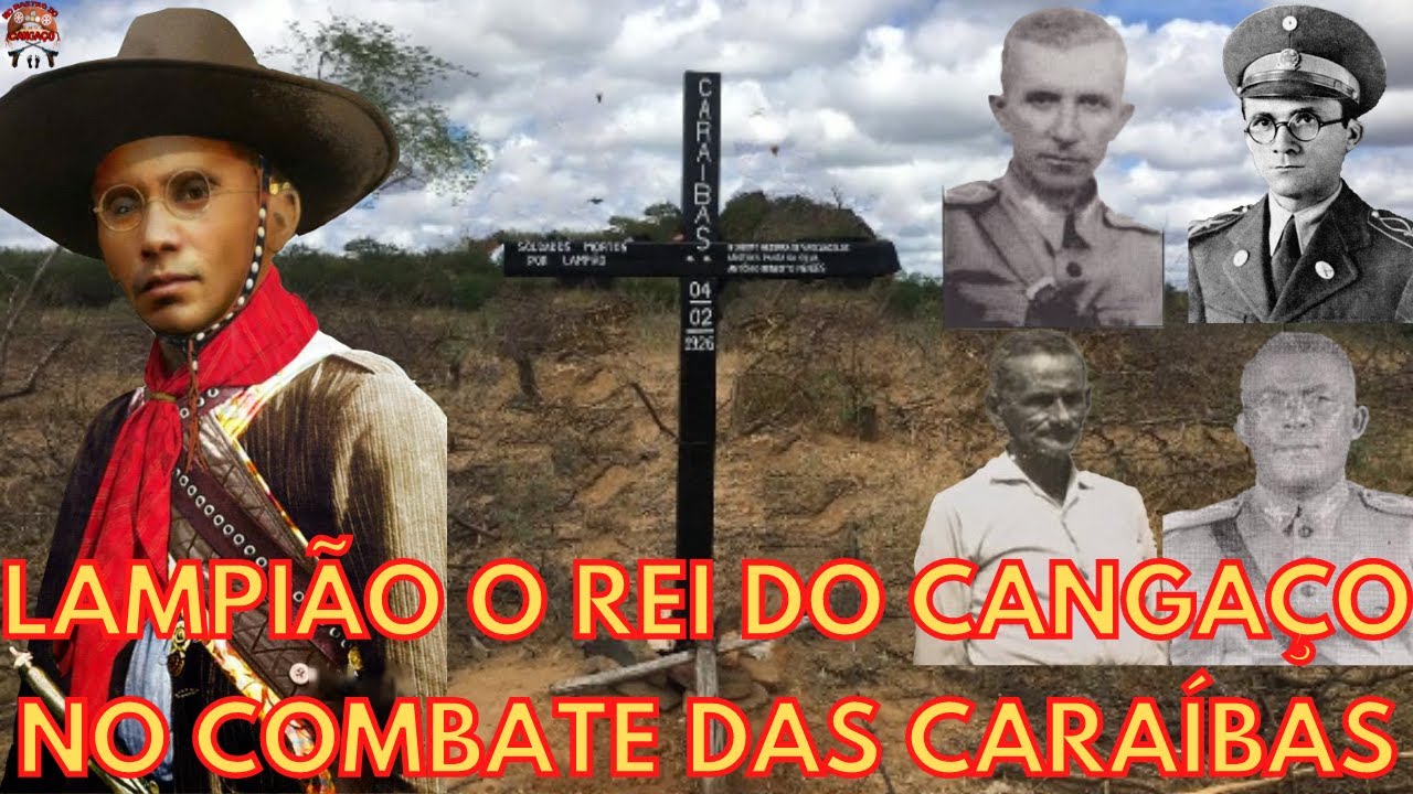 LAMPIÃO O REI DO CANGAÇO NO COMBATE DAS CARAÍBAS