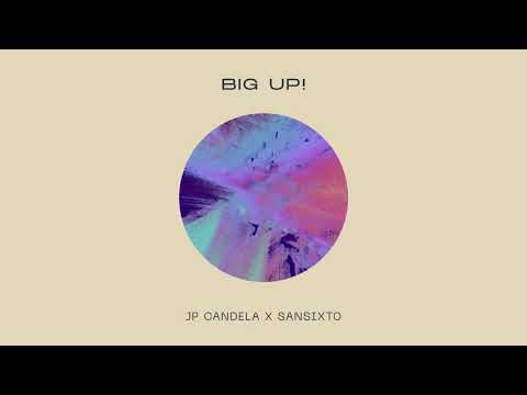 JP Candela x Sansixto - Big Up!